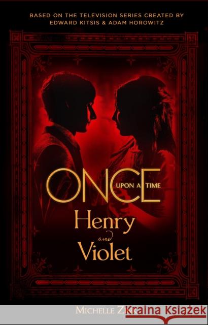 Once Upon a Time - Henry and Violet Michelle Zink   9781785659515 Titan Books Ltd