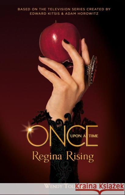 Once Upon a Time - Regina Rising Wendy Toliver   9781785659539