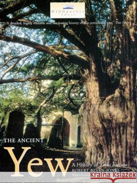 Ancient Yew Robert Bevan-Jones 9781785700781 WINDGATHER PRESS
