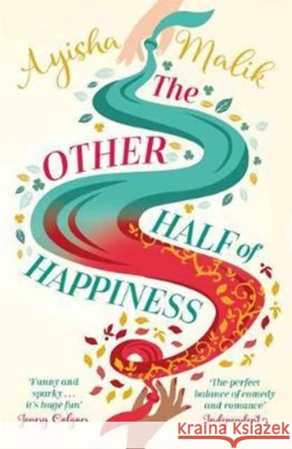 The Other Half of Happiness: The laugh-out-loud queen of romantic comedy returns Ayisha Malik 9781785760730