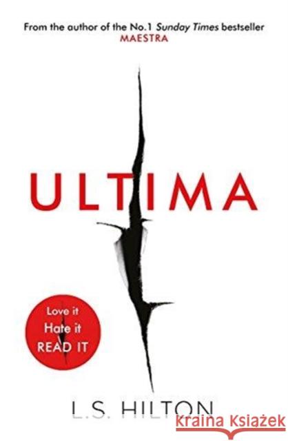 Ultima: From the bestselling author of the No.1 global phenomenon MAESTRA. Love it. Hate it. READ IT! LS Hilton 9781785760846 Zaffre