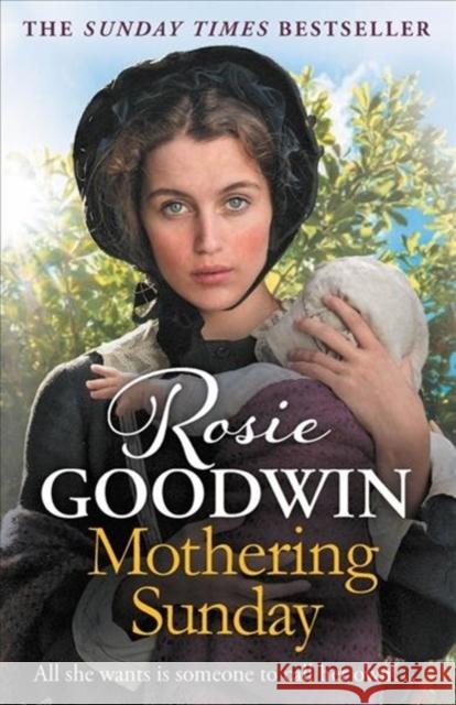Mothering Sunday: The most heart-rending saga you'll read this year Rosie Goodwin 9781785762338 