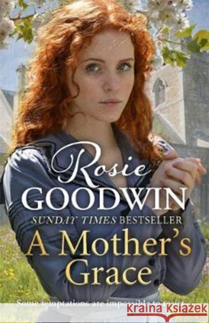 A Mother's Grace: The heartwarming Sunday Times bestseller Rosie Goodwin 9781785762376