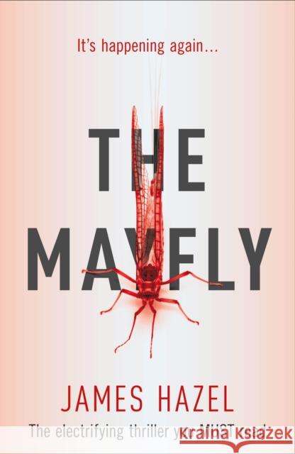 The Mayfly : The chilling thriller that will get under your skin James, Hazel 9781785762970