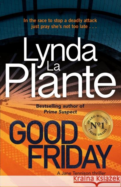 Good Friday: Before Prime Suspect there was Tennison – this is her story Lynda La Plante 9781785763304