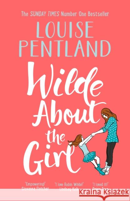 WILDE ABOUT THE GIRL Pentland, Louise 9781785764639