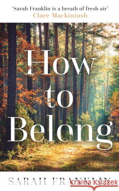 How to Belong: 'The kind of book that gives you hope and courage' Kit de Waal Sarah Franklin 9781785764868 Zaffre