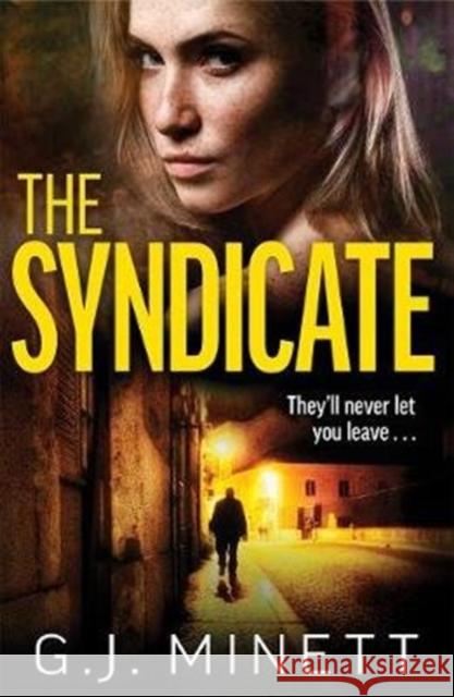 The Syndicate: A gripping thriller about revenge and redemption GJ Minett 9781785765360