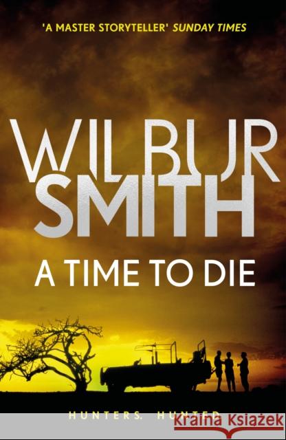 A Time to Die: The Courtney Series 7 Smith, Wilbur 9781785766749