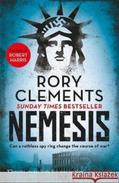 Nemesis: An unputdownable wartime spy thriller Rory Clements   9781785767500 Zaffre