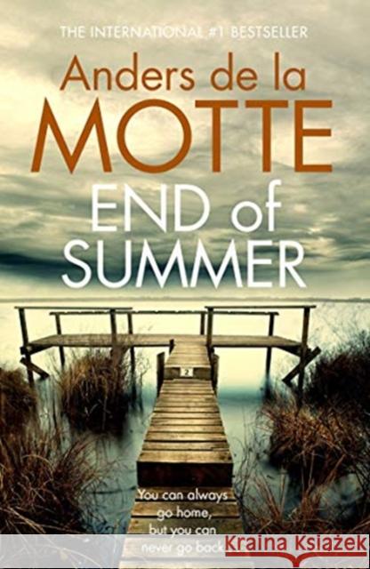 End of Summer: The international bestselling, award-winning crime book you must read this year Anders de la Motte 9781785768231