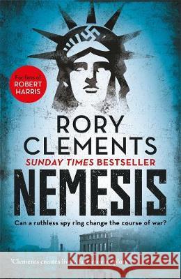 Nemesis : An unputdownable wartime spy thriller Clements, Rory 9781785769092