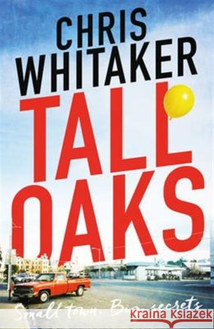 Tall Oaks: The award-winning first novel from the bestselling author of ALL THE COLOURS OF THE DARK Chris Whitaker 9781785770302 twenty7