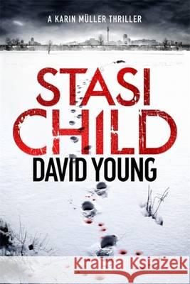 Stasi Child: The award-winning Cold War crime thriller David Young 9781785770463 twenty7