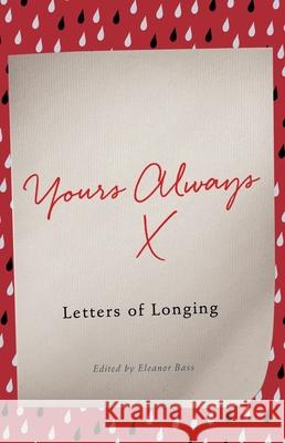 Yours Always: Letters of Longing Bass, Eleanor 9781785781681 Icon Books