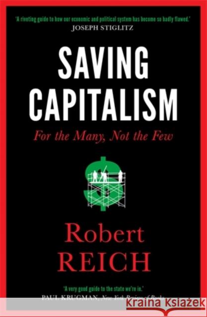 Saving Capitalism: For The Many, Not The Few Robert Reich   9781785781766 Icon Books