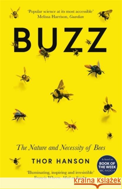 Buzz: The Nature and Necessity of Bees Thor Hanson   9781785785115 Icon Books Ltd