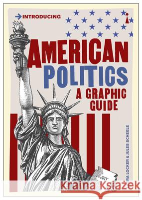 American Politics : A Graphic Guide Laura Locker Jules Scheele 9781785786020 