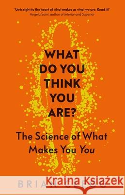 What Do You Think You Are?: The Science of What Makes You You Brian Clegg 9781785786235 Icon Books Ltd