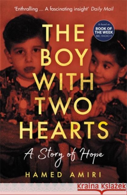 The Boy with Two Hearts: A Story of Hope Hamed Amiri 9781785787133