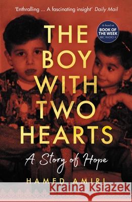 The Boy with Two Hearts: A Story of Hope Hamed Amiri 9781785787133 Icon Books