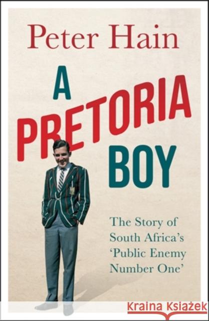 A Pretoria Boy: The Story of South Africa’s ‘Public Enemy Number One’  9781785787638 Icon Books