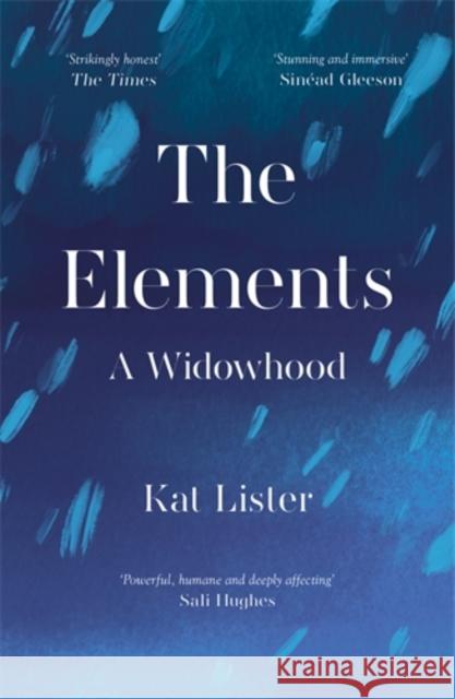 The Elements: A Widowhood Kat Lister 9781785787959