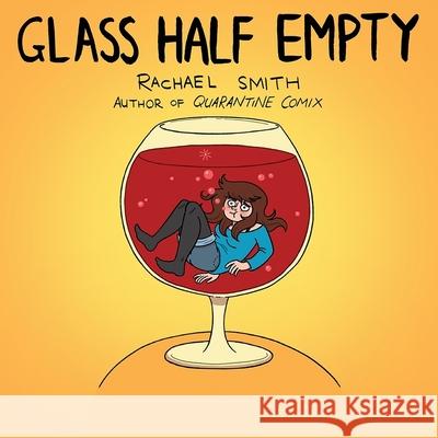 Glass Half Empty Rachael Smith 9781785788970 Icon Books