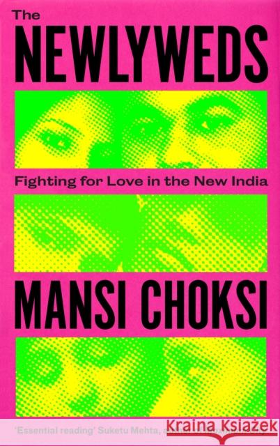 The Newlyweds: Young People Fighting for Love in the New India Mansi Choksi 9781785789069