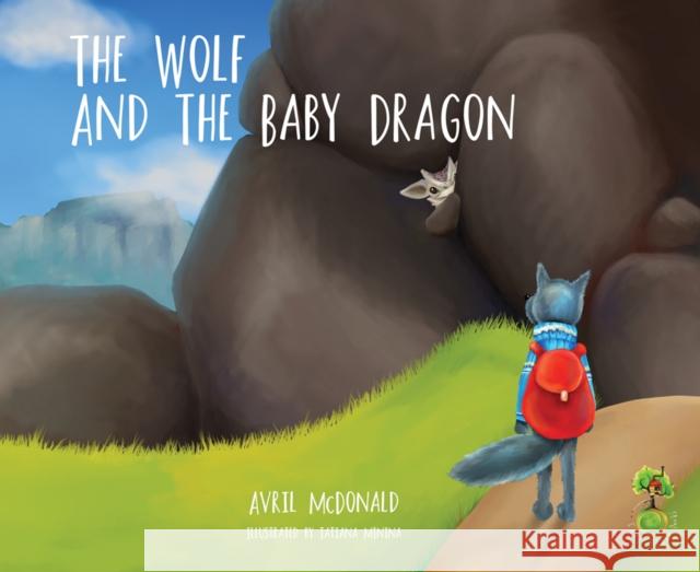 The Wolf and the Baby Dragon Avril McDonald 9781785830211 Crown House Publishing (ANGLO)