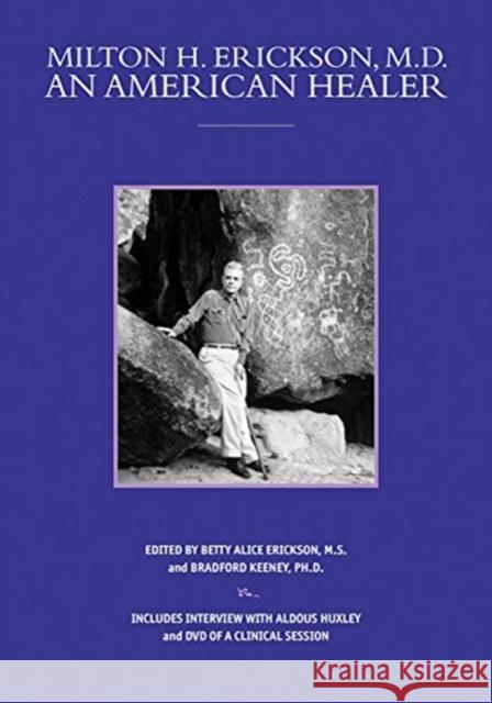 Milton H. Erickson, MD, an American Healer [With DVD] Erickson, Betty Alice 9781785833496 Leetes Island Books