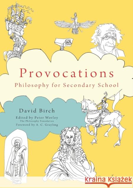 The Philosophy Foundation  Provocations: Philosophy for Secondary School David Birch 9781785833687 Crown House Publishing