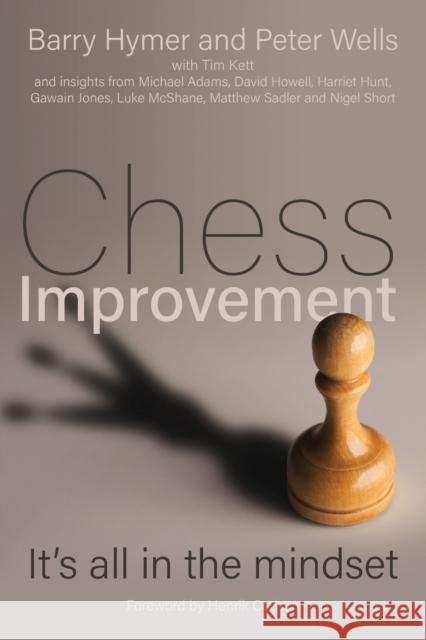 Chess Improvement: It's all in the mindset Peter Wells 9781785835025