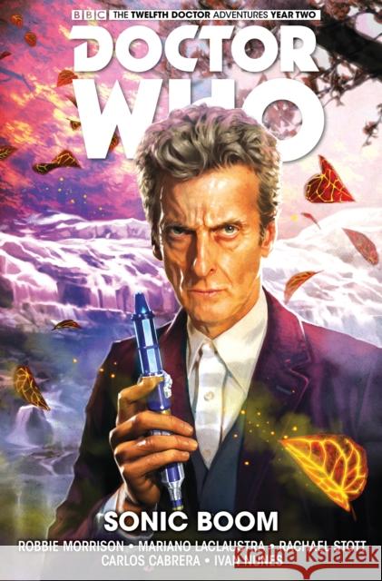 Doctor Who: The Twelfth Doctor Vol. 6: Sonic Boom Morrison, Robbie 9781785860133 Titan Comics