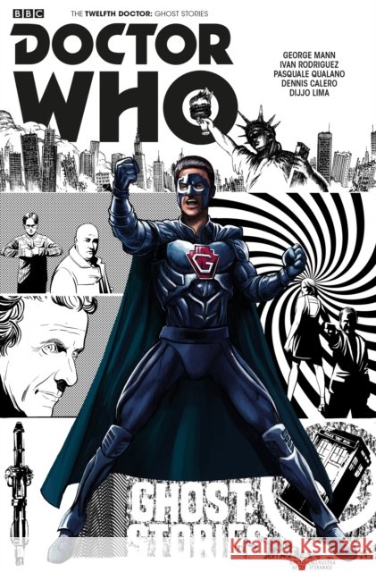 Doctor Who: The Twelfth Doctor: Ghost Stories Mann, George 9781785861703 Titan Comics