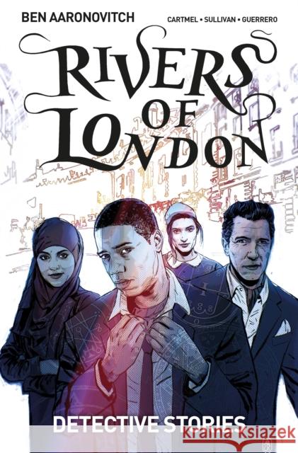 Rivers of London Volume 4: Detective Stories Andrew Cartmel 9781785861710 Titan Books Ltd