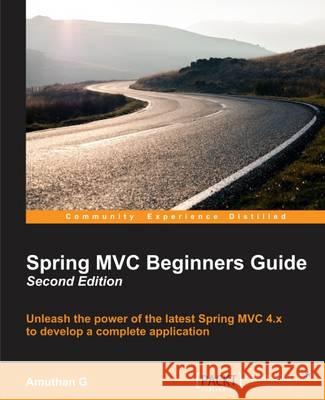 Spring MVC Beginner's Guide - Second Edition Amuthan G 9781785880636 Packt Publishing
