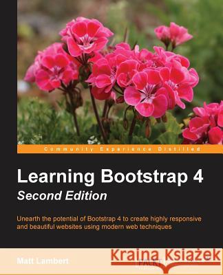 Learning Bootstrap 4 Second Edition Matt Lambert 9781785881008 Packt Publishing