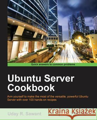 Ubuntu Server Cookbook Uday R. Sawant 9781785883064 Packt Publishing