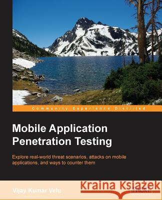 Mobile Application Penetration Testing Vijay Kumar Velu 9781785883378 Packt Publishing