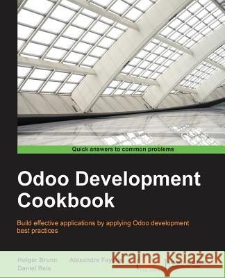 Odoo Development Cookbook Daniel Eufemi Holger Brunn Alexandre Fayolle 9781785883644 Packt Publishing