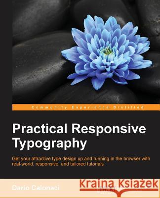 Practical Responsive Typography Dario Calonaci 9781785884634 Packt Publishing
