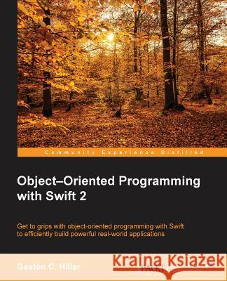 Object Oriented Programming with Swift Gaston C 9781785885693 Packt Publishing