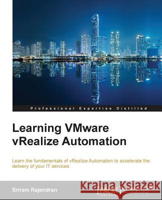 Learning VMware vRealize Automation Rajendran, Sriram 9781785885839