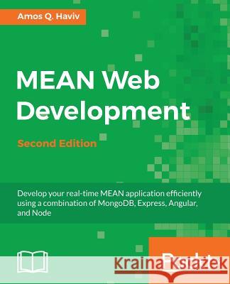 MEAN Web Development (2nd Edition) Haviv, Amos Q. 9781785886300 Packt Publishing