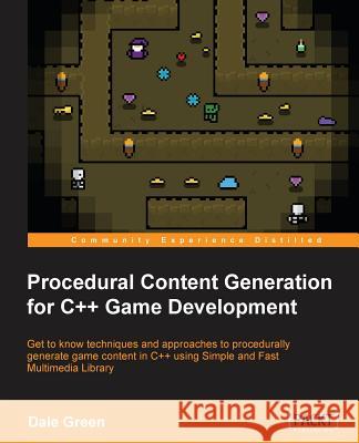 Procedural Content Generation for C++ Game Development Dale Green 9781785886713 Packt Publishing