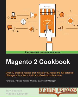 Magento 2 Cookbook Ray Bogman Vladimir Kerkhoff 9781785887062 Packt Publishing