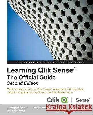 Learning Qlik Sense The Official Guide - Second Edition: The Official Guide Second Edition: Get the most out of your Qlik Sense investment with the la Ilacqua, Christopher 9781785887161 Packt Publishing