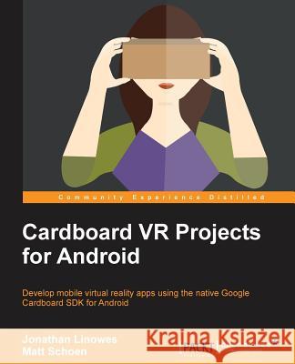 Cardboard VR Projects for Android Jonathan Linowes Matt Schoen 9781785887871 Packt Publishing