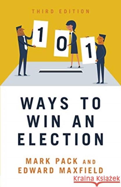 101 Ways to Win An Election  9781785906893 Biteback Publishing